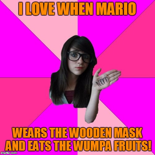 I LOVE WHEN MARIO WEARS THE WOODEN MASK AND EATS THE WUMPA FRUITS! | made w/ Imgflip meme maker