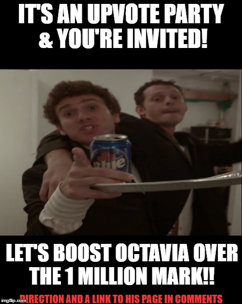 He's One Of The Most Respectful Users On This Site! Let's Give Him A Boost! |  IT'S AN UPVOTE PARTY & YOU'RE INVITED! LET'S BOOST OCTAVIA OVER THE 1 MILLION MARK!! DIRECTION AND A LINK TO HIS PAGE IN COMMENTS | image tagged in octavia melody,lynch1979,party,bronies | made w/ Imgflip meme maker