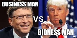 BUSINESS MAN; BIDNESS MAN | image tagged in trump 2016,donald trump approves | made w/ Imgflip meme maker