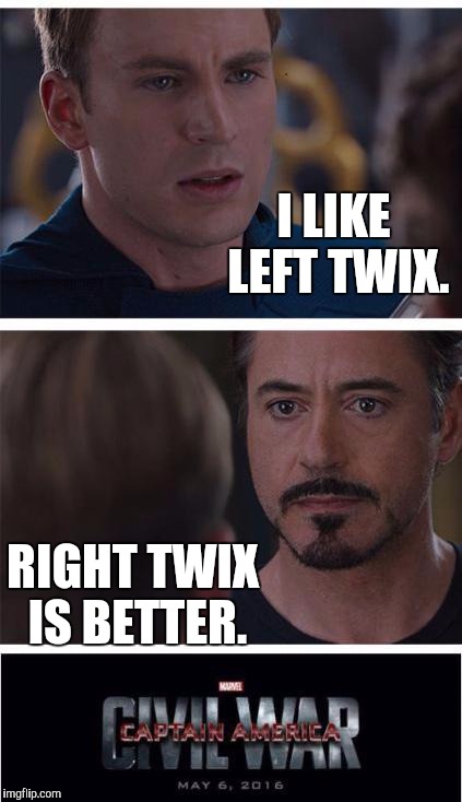 Marvel Civil War 1 Meme | I LIKE LEFT TWIX. RIGHT TWIX IS BETTER. | image tagged in memes,marvel civil war 1 | made w/ Imgflip meme maker