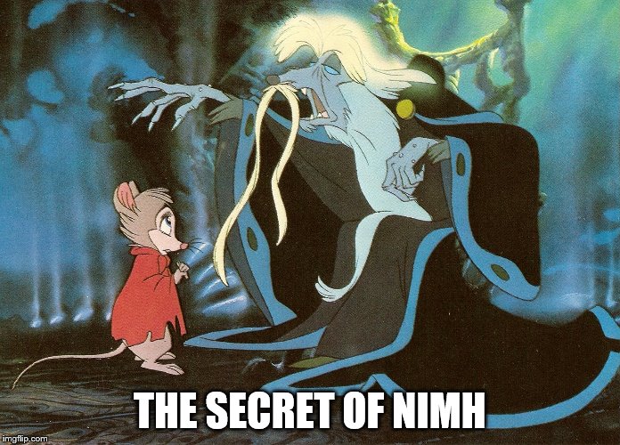 THE SECRET OF NIMH | made w/ Imgflip meme maker