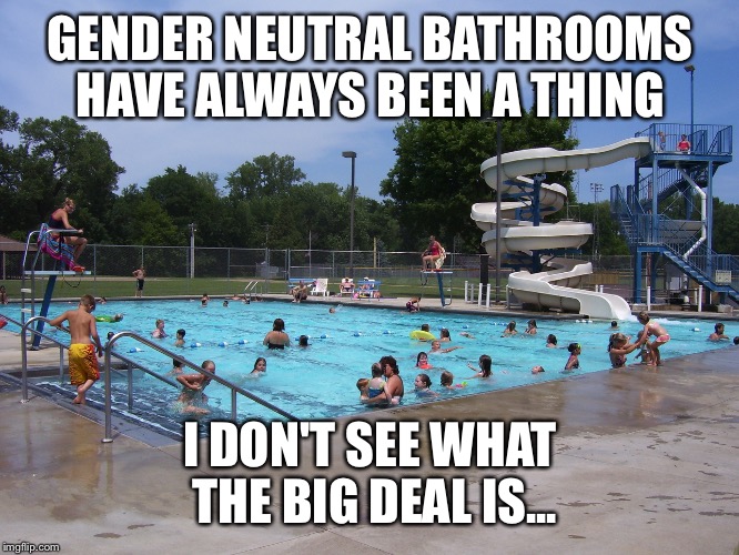 Gender neutral bathroom |  GENDER NEUTRAL BATHROOMS HAVE ALWAYS BEEN A THING; I DON'T SEE WHAT THE BIG DEAL IS... | image tagged in transgender,gender equality | made w/ Imgflip meme maker