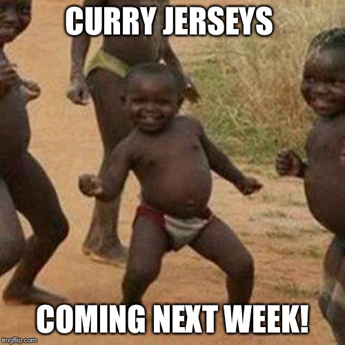 Third World Success Kid | CURRY JERSEYS; COMING NEXT WEEK! | image tagged in memes,third world success kid | made w/ Imgflip meme maker