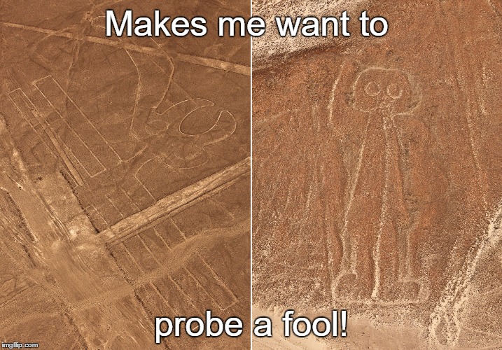 Makes me want to probe a fool! | made w/ Imgflip meme maker
