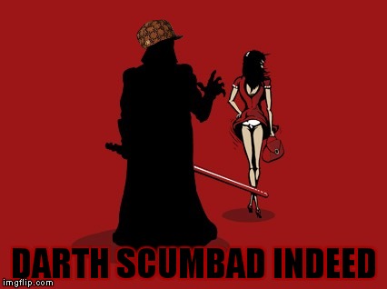 DARTH SCUMBAD INDEED | made w/ Imgflip meme maker