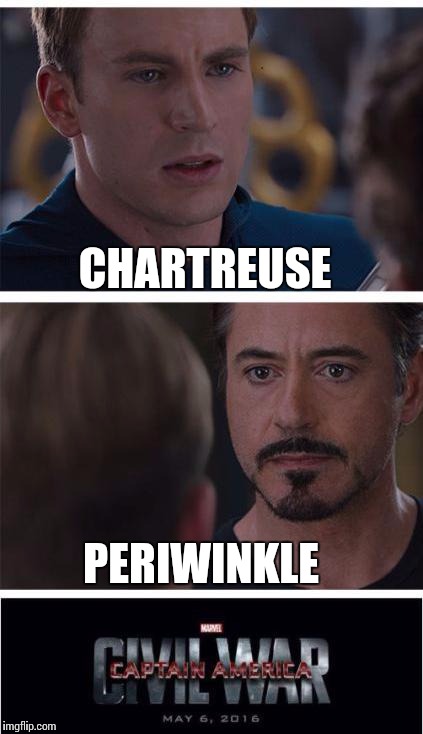 Marvel Civil War 1 | CHARTREUSE; PERIWINKLE | image tagged in memes,marvel civil war 1 | made w/ Imgflip meme maker