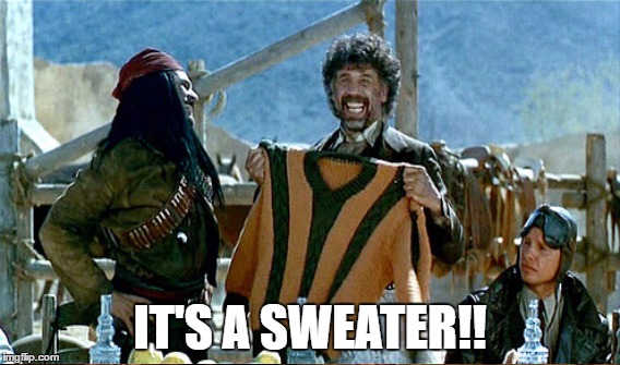 IT'S A SWEATER!! | made w/ Imgflip meme maker