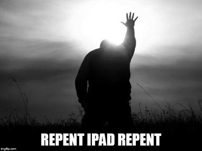 REPENT IPAD REPENT | made w/ Imgflip meme maker