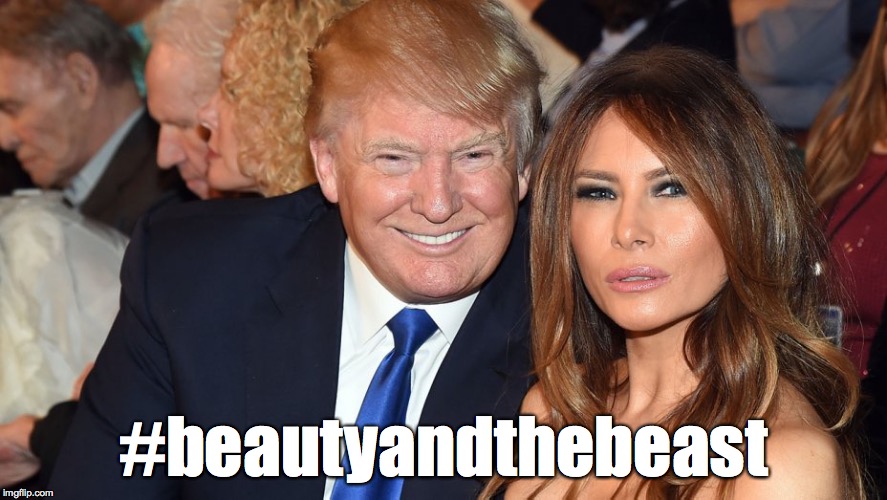 #beautyandthebeast | image tagged in trump,wife | made w/ Imgflip meme maker