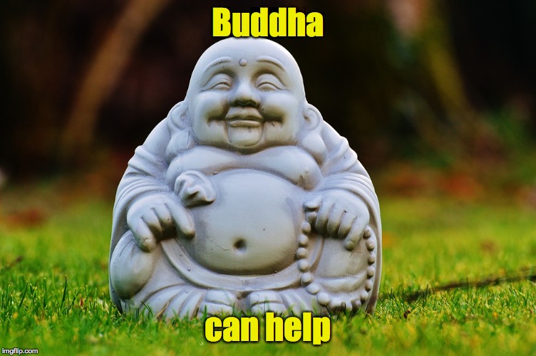 Buddha can help | made w/ Imgflip meme maker