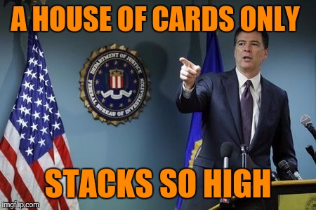 A HOUSE OF CARDS ONLY STACKS SO HIGH | made w/ Imgflip meme maker