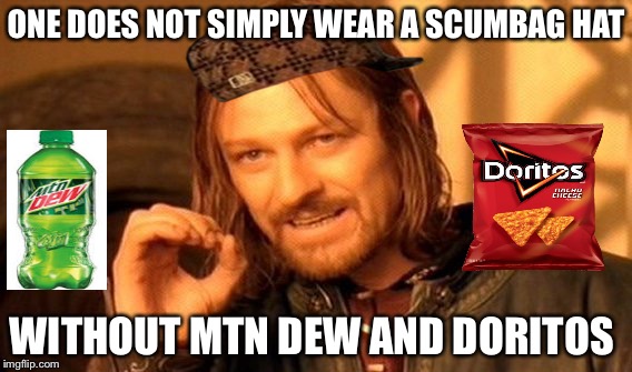 One Does Not Simply | ONE DOES NOT SIMPLY WEAR A SCUMBAG HAT; WITHOUT MTN DEW AND DORITOS | image tagged in memes,one does not simply,scumbag | made w/ Imgflip meme maker