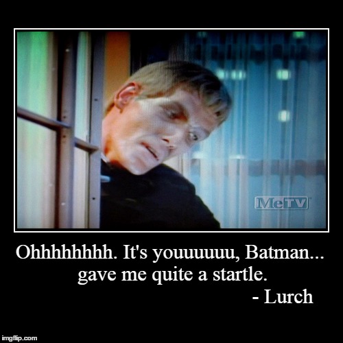 The Lurch. | image tagged in funny,demotivationals,memes | made w/ Imgflip demotivational maker