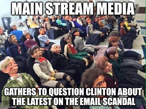 Room full of dummies | MAIN STREAM MEDIA; GATHERS TO QUESTION CLINTON ABOUT THE LATEST ON THE EMAIL SCANDAL | image tagged in room full of dummies | made w/ Imgflip meme maker