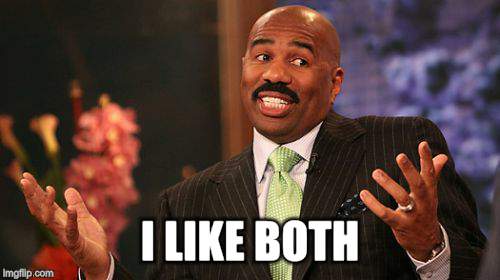 Steve Harvey Meme | I LIKE BOTH | image tagged in memes,steve harvey | made w/ Imgflip meme maker