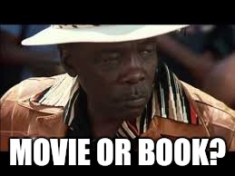 MOVIE OR BOOK? | made w/ Imgflip meme maker