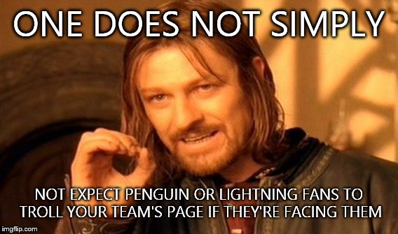 Congratulations,San Jose! Now that your Sharks are in the Stanley Cup Final... | ONE DOES NOT SIMPLY; NOT EXPECT PENGUIN OR LIGHTNING FANS TO TROLL YOUR TEAM'S PAGE IF THEY'RE FACING THEM | image tagged in memes,one does not simply | made w/ Imgflip meme maker