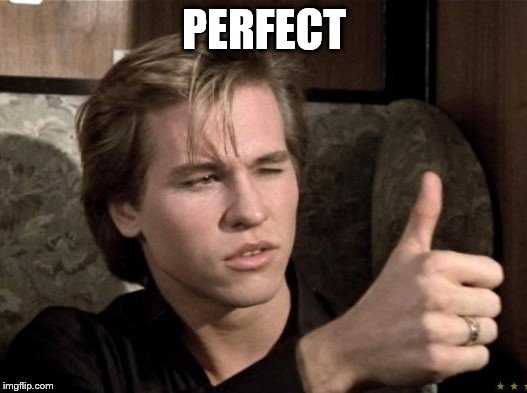 PERFECT | made w/ Imgflip meme maker