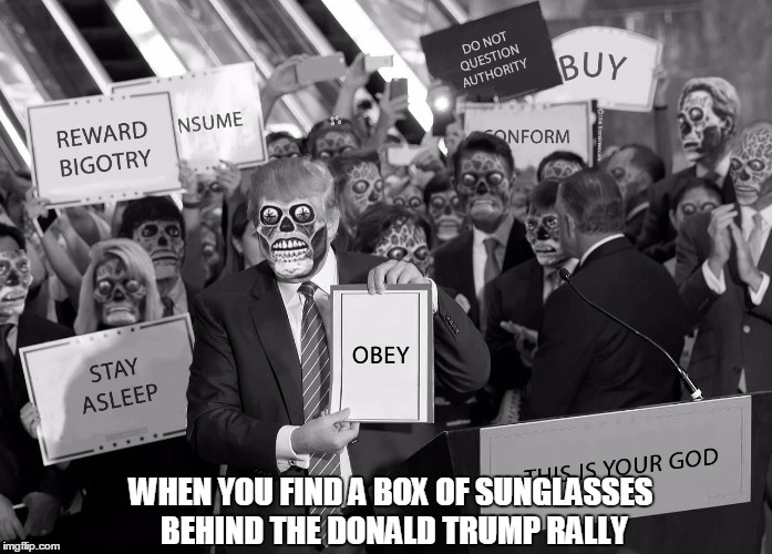 WHEN YOU FIND A BOX OF SUNGLASSES BEHIND THE DONALD TRUMP RALLY | WHEN YOU FIND A BOX OF SUNGLASSES BEHIND THE DONALD TRUMP RALLY | image tagged in nevertrump,stillsanders,imnotwithher,hillary2016,feelthebern | made w/ Imgflip meme maker