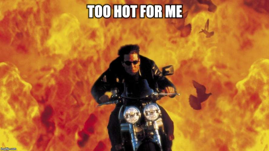 TOO HOT FOR ME | made w/ Imgflip meme maker