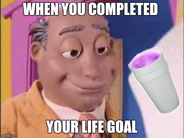When you completed your life goal | WHEN YOU COMPLETED; YOUR LIFE GOAL | image tagged in lazy town,dank,dank meme,dank memes | made w/ Imgflip meme maker