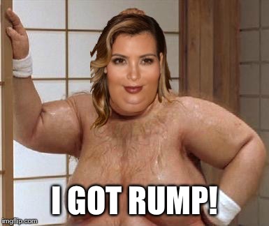 Bad luck kim | I GOT RUMP! | image tagged in bad luck kim | made w/ Imgflip meme maker