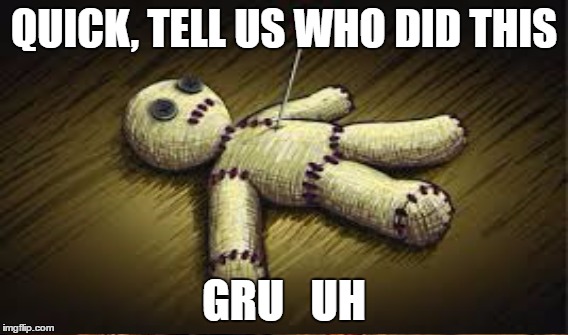 QUICK, TELL US WHO DID THIS GRU   UH | made w/ Imgflip meme maker