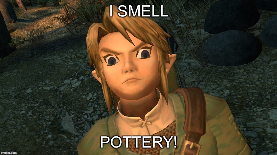 Whatever you do, DONT open a china shop in Hyrule! | I SMELL; POTTERY! | image tagged in legend of zelda,link,pottery,funny | made w/ Imgflip meme maker