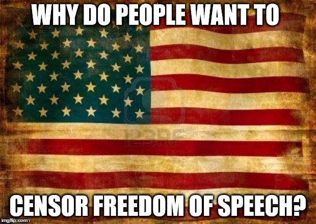 Censorship  | M | image tagged in american flag,freedom,censorship | made w/ Imgflip meme maker
