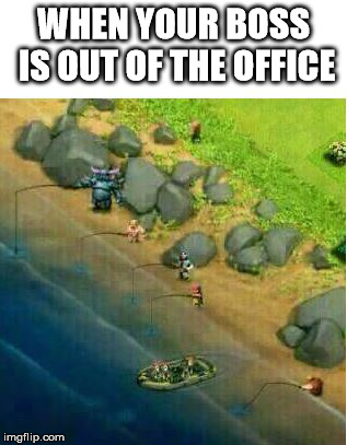 It's not just me is it? | WHEN YOUR BOSS IS OUT OF THE OFFICE | image tagged in at work,clash of clans,work,slacker | made w/ Imgflip meme maker