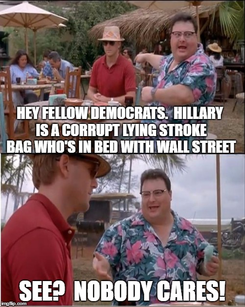 Coming this Summer to a Philadelphia near you  | HEY FELLOW DEMOCRATS.  HILLARY IS A CORRUPT LYING STROKE BAG WHO'S IN BED WITH WALL STREET; SEE?  NOBODY CARES! | image tagged in hillary clinton,democrats,see nobody cares,memes | made w/ Imgflip meme maker