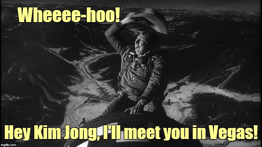 Wheeee-hoo! Hey Kim Jong, I'll meet you in Vegas! | made w/ Imgflip meme maker