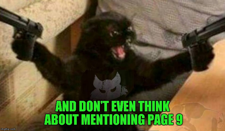 AND DON'T EVEN THINK ABOUT MENTIONING PAGE 9 | made w/ Imgflip meme maker