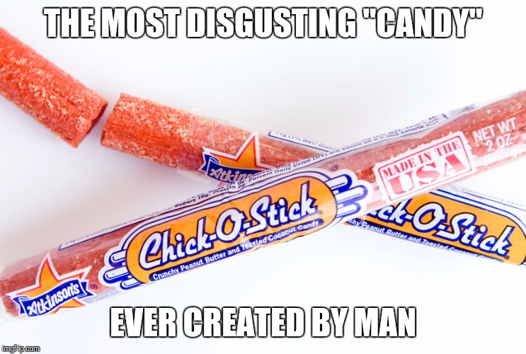 Grossest candy? | THE MOST DISGUSTING "CANDY"; EVER CREATED BY MAN | image tagged in candy,gross,funny,memes | made w/ Imgflip meme maker