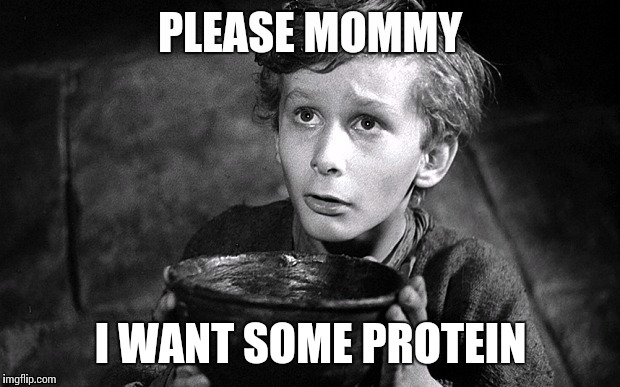 I WANT SOME PROTEIN | made w/ Imgflip meme maker