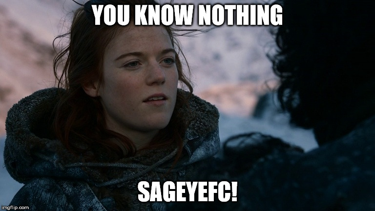 YOU KNOW NOTHING; SAGEYEFC! | made w/ Imgflip meme maker