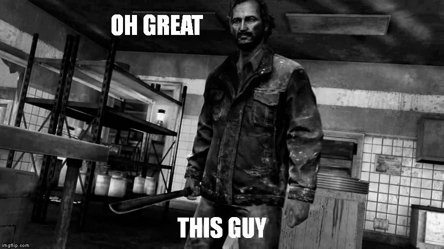 Oh great | OH GREAT; THIS GUY | image tagged in david,the last of us | made w/ Imgflip meme maker
