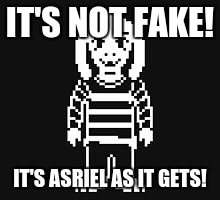 IT'S NOT FAKE! IT'S ASRIEL AS IT GETS! | made w/ Imgflip meme maker