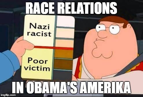 January 20 can't come soon enough. | RACE RELATIONS; IN OBAMA'S AMERIKA | image tagged in memes,obama,racist | made w/ Imgflip meme maker