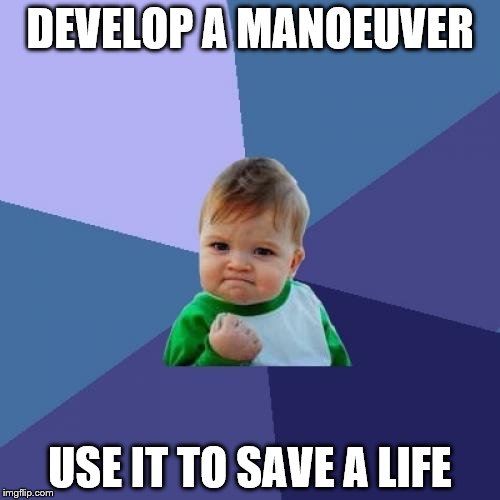 Dr Henry Heimlich used it to save an 87 year old who was choking. He is 96. | DEVELOP A MANOEUVER; USE IT TO SAVE A LIFE | image tagged in memes,success kid | made w/ Imgflip meme maker