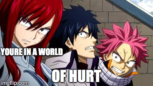Anime is Not Cartoon | YOURE IN A WORLD; OF HURT | image tagged in anime is not cartoon | made w/ Imgflip meme maker