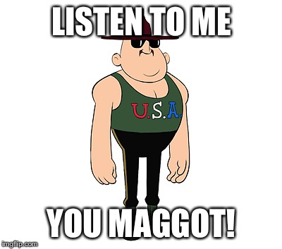SGT. SLAUGHTER | LISTEN TO ME; YOU MAGGOT! | image tagged in wwe,slaughter | made w/ Imgflip meme maker