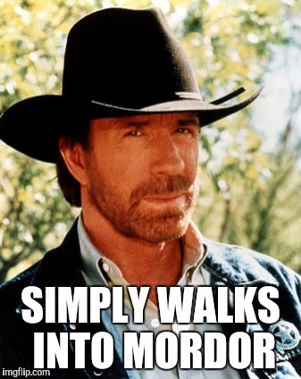 Chuck Norris does.  | SIMPLY WALKS INTO MORDOR | image tagged in one does not simply,chuck norris,mordor,man | made w/ Imgflip meme maker