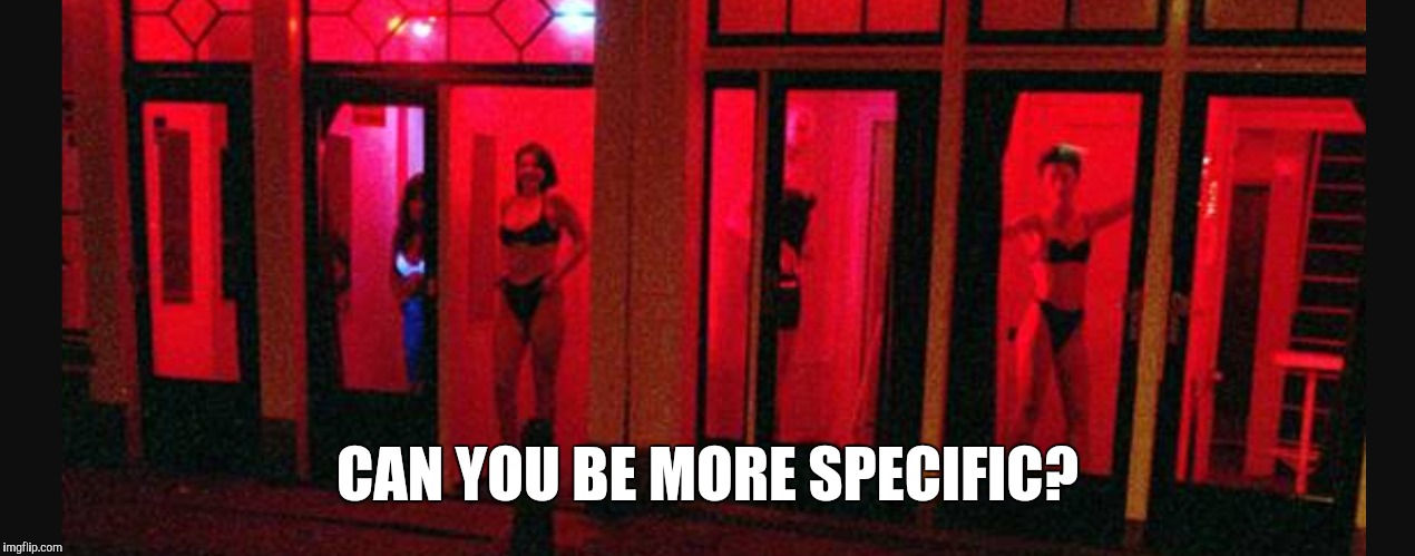 CAN YOU BE MORE SPECIFIC? | made w/ Imgflip meme maker