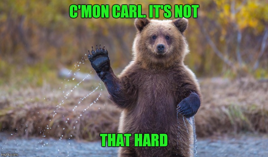 HI garry | C'MON CARL. IT'S NOT THAT HARD | image tagged in hi garry | made w/ Imgflip meme maker