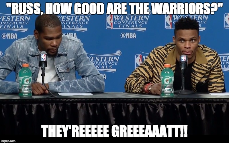 "RUSS, HOW GOOD ARE THE WARRIORS?"; THEY'REEEEE GREEEAAATT!! | image tagged in russ | made w/ Imgflip meme maker