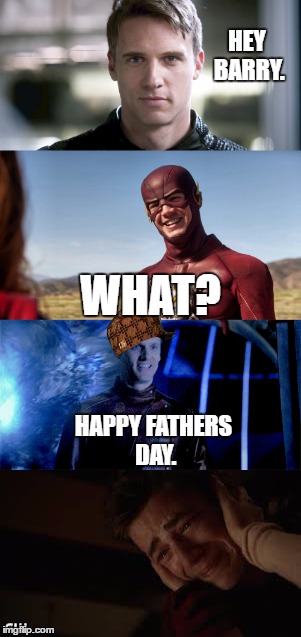 Happy fathers day | HEY BARRY. WHAT? HAPPY FATHERS DAY. | image tagged in the flash,the flash vs zoom,fathers day,scumbag | made w/ Imgflip meme maker