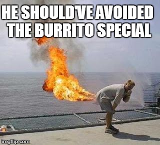 HE SHOULD'VE AVOIDED THE BURRITO SPECIAL | made w/ Imgflip meme maker