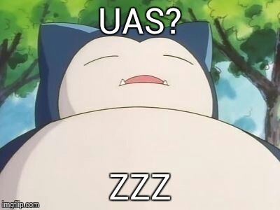 Snorlax | UAS? ZZZ | image tagged in snorlax | made w/ Imgflip meme maker