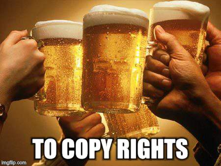TO COPY RIGHTS | made w/ Imgflip meme maker